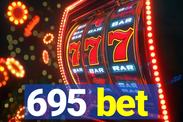 695 bet